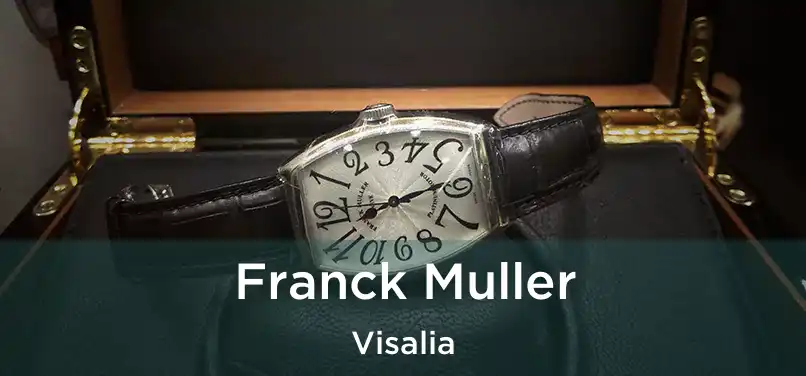 Franck Muller Visalia