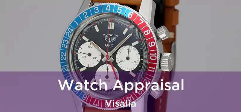 Watch Appraisal Visalia