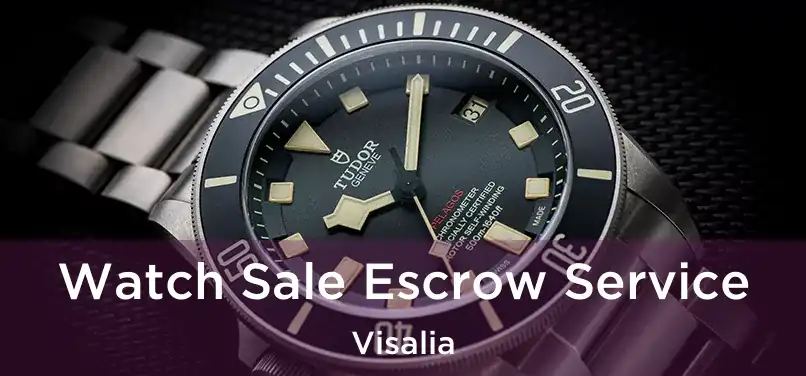 Watch Sale Escrow Service Visalia